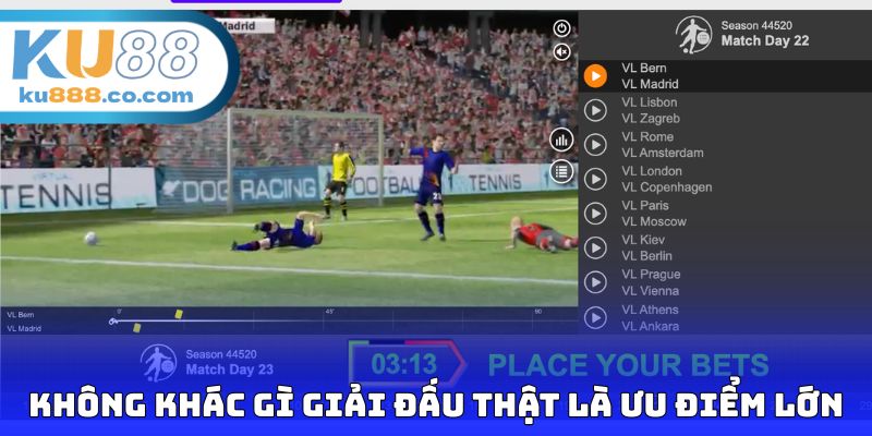 Không khác gì giải đấu thật là ưu điểm lớn