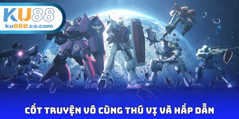 Cốt truyện của đại chiến Gundam vô cùng thú vị và hấp dẫn