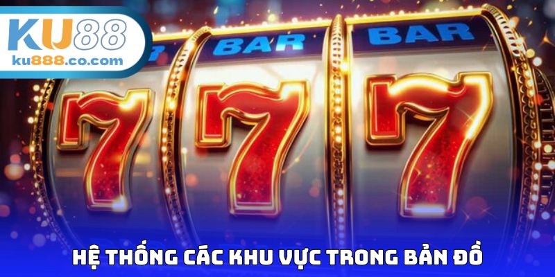 Hệ thống các khu vực trong bản đồ của kho báu long cung