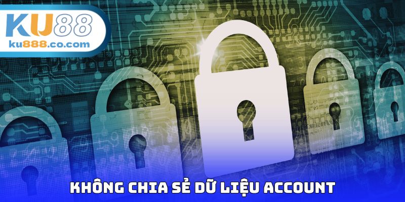 Không chia sẻ dữ liệu account