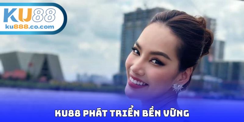 KU88 phát triển bền vững