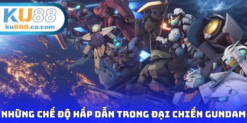 Những chế độ chơi vô cùng hấp dẫn có trong đại chiến Gundam