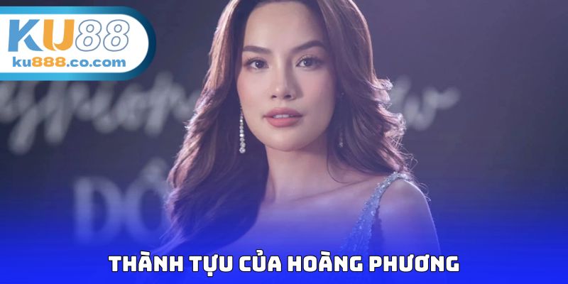 Thành tựu của Hoàng Phương